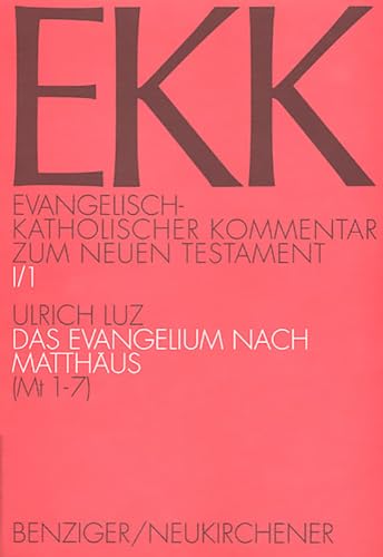 Das Evangelium nach Matthäus. Tl.1 : EKK I/1, Mt 1-7 - Ulrich Luz
