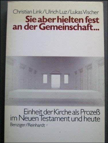 Sie aber hielten fest an der Gemeinschaft--: Einheit der Kirche als Prozess im Neuen Testament und heute (German Edition) (9783545240711) by Link, Christian