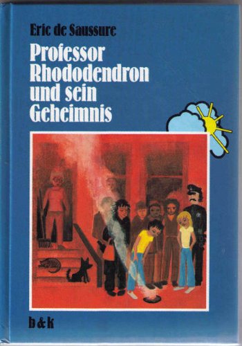 Beispielbild fr Professor Rhododendron und sein Geheimnis. Text u.d. Bilder von Eric de Saussure von d. Communaut de Taiz. Ins Dt. bertr. u. nacherzhlt von Heidi Kaiser / Wolkenfenster zum Verkauf von NEPO UG