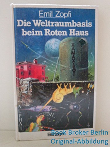 Beispielbild fr Die Weltraumbasis beim Roten Haus zum Verkauf von Gabis Bcherlager