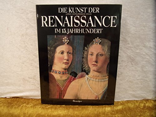 Beispielbild für Geschichte der europäischen Kunst, in 5 Bdn., Die Kunst der Renaissance im 15. Jahrhundert zum Verkauf von Gerald Wollermann