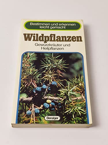 Stock image for Wildpflanzen. Gewrzkruter und Heilpflanzen (Bestimmen und erkennen leicht gemacht) for sale by Antiquariat Armebooks