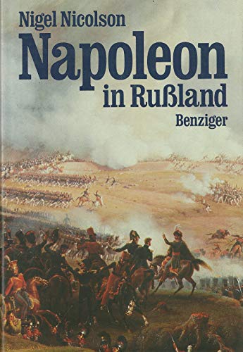 Napoleon in Russland. Aus d. Engl. von Irene Riesen - Nicolson, Nigel