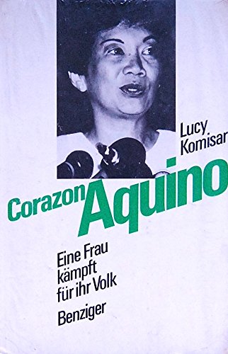 Stock image for Corazon Aquino. Eine Frau kmpft fr ihr Volk. Softcover for sale by Deichkieker Bcherkiste