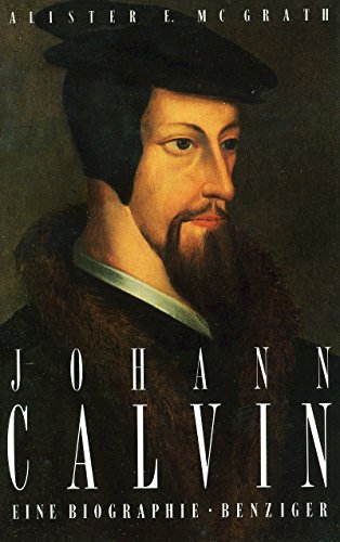 Johann Calvin : eine Biographie. Aus dem Engl. von Gabriele Burkhardt - McGrath, Alister E.