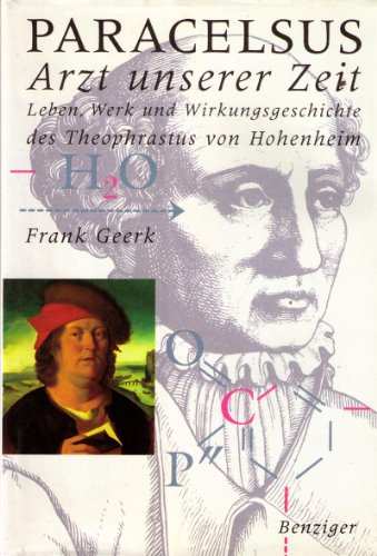 Beispielbild fr Paracelsus - Arzt unserer Zeit. Leben, Werk und Wirkungsgeschichte des Theophrastus von Hohenheim. zum Verkauf von Antiquariat Lesekauz Barbara Woeste M.A.