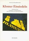 Kloster Einsiedeln. Porträt einer Benediktinerabtei - Greis, Bruno, Richner, Werner
