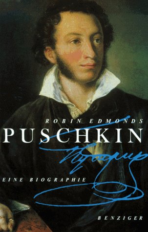 Puschkin (dt.). Biographie. Aus d. Engl. von Peter Kaufmann u. Christian Nymphius. - Edmonds, Robin