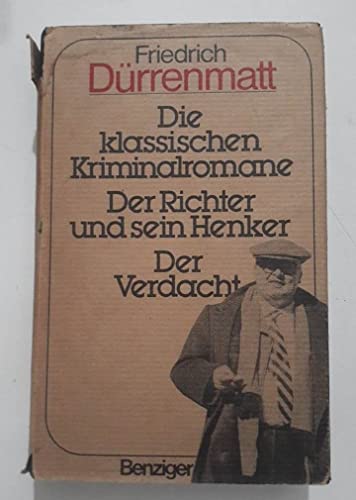 Die klassischen Kriminalromane. Der Richter und sein Henker/ Der Verdacht - Friedrich Dürrenmatt