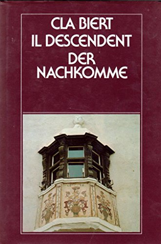 Beispielbild fr Il descendent = Der Nachkomme. Hrsg. u. aus d. Ladin. bers. von Iso Camartin. zum Verkauf von Homburger & Hepp