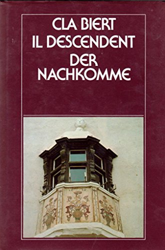 Stock image for Il descendent = Der Nachkomme. Hrsg. u. aus d. Ladin. bers. von Iso Camartin. for sale by Homburger & Hepp