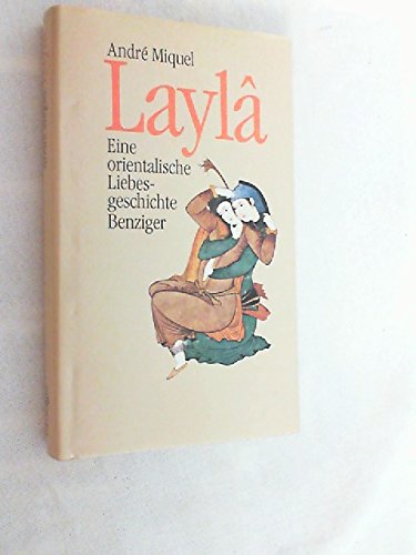Beispielbild fr Layla : Eine orientalische Liebesgeschichte zum Verkauf von BBB-Internetbuchantiquariat