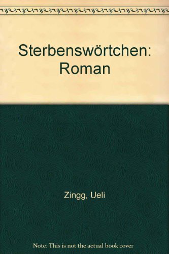Imagen de archivo de Sterbenswrtchen: Roman a la venta por Altstadt Antiquariat Rapperswil