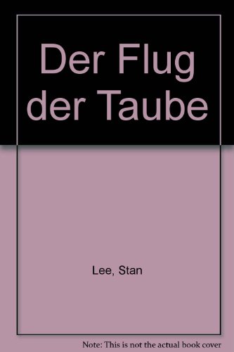 Der Flug der Taube (9783545364905) by Stan Lee