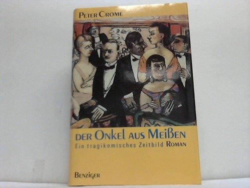 9783545365179: Der Onkel aus Meissen: Ein tragikomisches Zeitbild : Roman (German Edition)