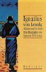 9783545700024: Ignatius von Loyola, 'Allein und zu Fu'