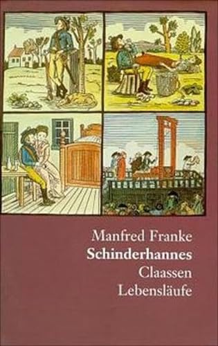 Schinderhannes: Das kurze, wilde Leben des Johannes Bückler, neu erzählt nach alten Protokollen, Briefen und Zeitungsberichten - Franke, Manfred
