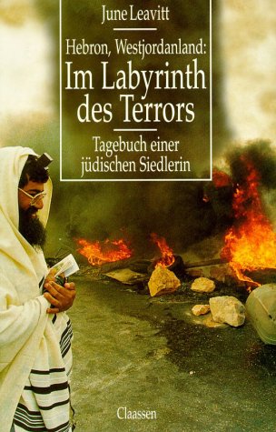 9783546001045: Hebron, Westjordanland. Im Labyrinth des Terrors. Tagebuch einer jdischen Siedlerin.