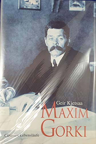 Maxim Gorki: eine Biographie. Aus dem Norweg. von Ingrid Sack / Claassen-Lebensläufe