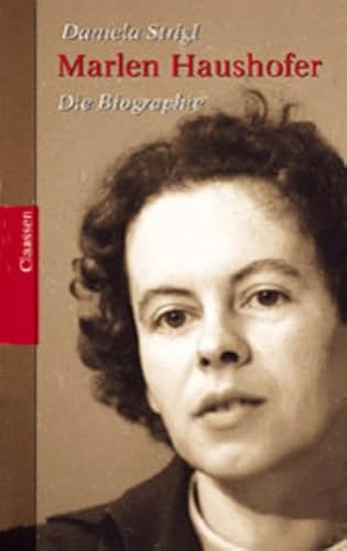 Marlen Haushofer : die Biographie - Strigl, Daniela