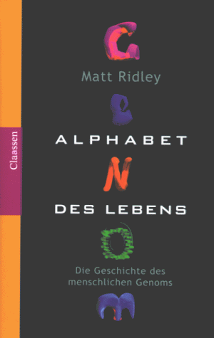 Alphabet des Lebens. Die Geschichte des menschlichen Genoms. (9783546002264) by Ridley, Matt