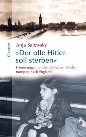 Stock image for "Der olle Hitler soll sterben!" Erinnerungen an den jdischen Kindertransport nach England for sale by Buchfink Das fahrende Antiquariat