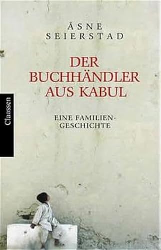 Der BuchhÃ¤ndler von Kabul. Ein Familiengeschichte. (9783546003308) by Seierstad, Asne