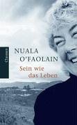 Sein wie das Leben, Aus dem Englischen von Karen Nölle-Fischer, - O'Faolain, Nuala