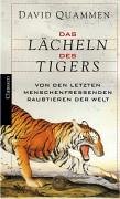 Beispielbild fr Das Lcheln des Tigers- Von den letzten menschenfressenden Raubtieren der Welt zum Verkauf von text + tne