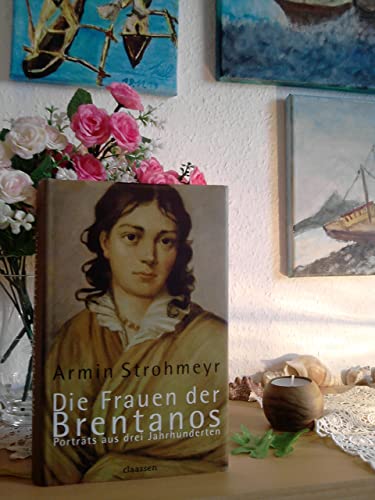 Die Frauen der Brentanos [Neubuch] Porträts aus drei Jahrhunderten - Strohmeyr, Armin