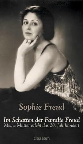 Stock image for Im Schatten der Familie Freud: Meine Mutter erlebt das 20. Jahrhundert for sale by medimops