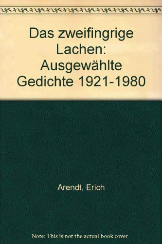 Beispielbild fr Das zweifingrige Lachen. Ausgewhlte Gedichte 1921 - 1980 zum Verkauf von medimops