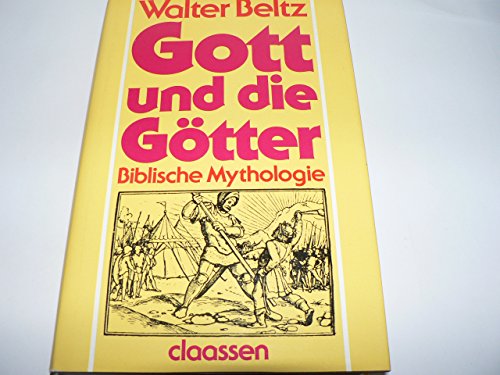 Gott und die Götter. Biblische Mythologie Biblische Mythologie. - Beltz, Walter