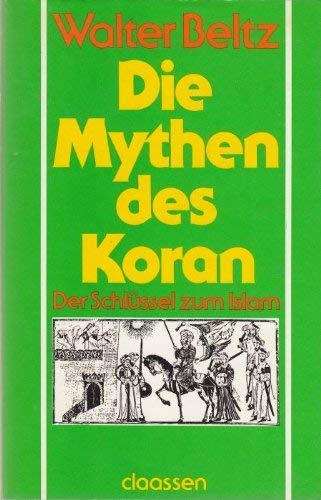 Beispielbild fr Die Mythen des Koran. Der Schlssel zum Islam zum Verkauf von medimops