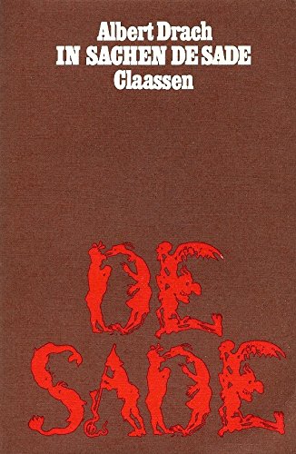 Stock image for In Sachen de Sade. Nach dessen urschriftlichen Texten und denen seiner Kontaktpersonen. for sale by G. & J. CHESTERS