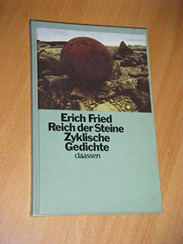 Reich der Steine: Zyklische Gedichte - Fried, Erich