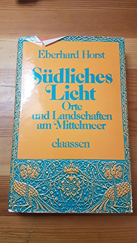 Stock image for Sdliches Licht. Orte und Landschaften am Mittelmeer for sale by Leserstrahl  (Preise inkl. MwSt.)