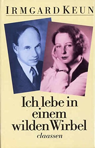 Ich lebe in einem wilden Wirbel. Briefe an Arnold Strauss 1933 bis 1947. Herausgegeben von Gabriele Kreis und Marjory S. Strauss. - Keun, Irmgard