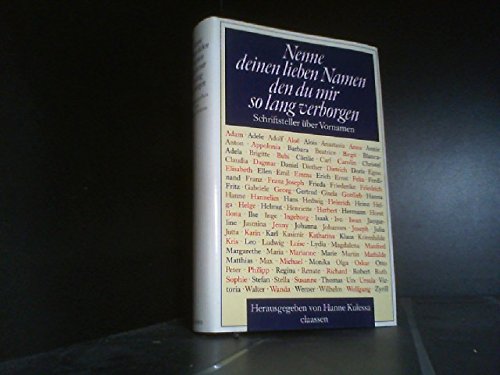 Beispielbild fr Nenne deinen lieben Namen, den du mir so lang verborgen : Schriftsteller ber Vornamen / hg. von Hanne Kulessa. 1. Aufl. zum Verkauf von Antiquariat + Buchhandlung Bcher-Quell