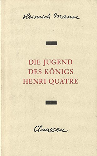 9783546462969: Die Jugend des Knigs Henri Quatre : Roman.