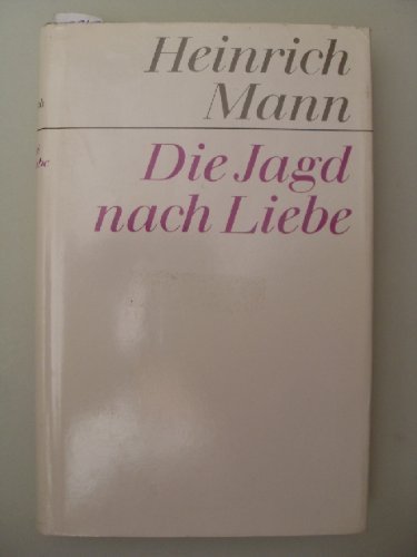 9783546463126: Jagd nach Liebe by Mann, Heinrich