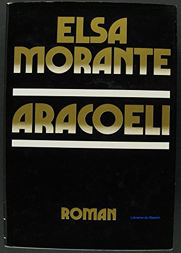 Aracoeli : Roman. Dt. von Ragni Maria Gschwend. - Morante, Elsa