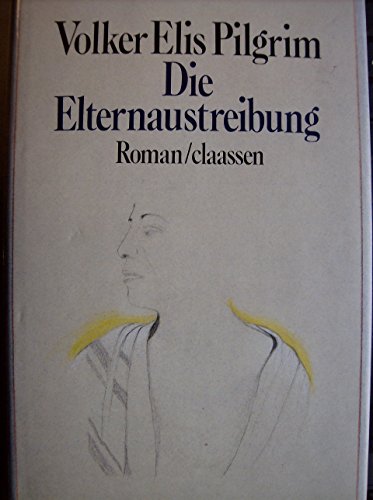 Die Elternaustreibung - Pilgrim, Volker Elis