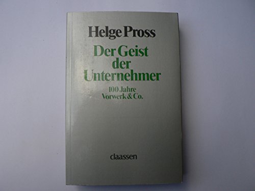 9783546475891: Der Geist der Unternehmer. 100 Jahre Vorwerk & Co.