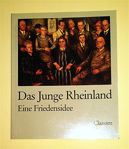 Beispielbild fr Das Junge Rheinland Eine Friedensidee zum Verkauf von Hennessey + Ingalls