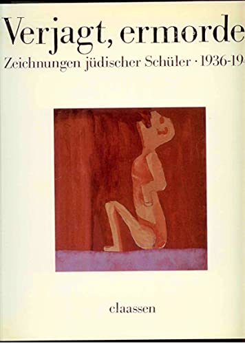 Beispielbild fr Verjagt, ermordet. Zeichnungen jdischer Schler. 1936 - 1941 zum Verkauf von medimops