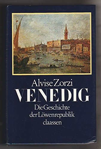 Venedig - Die Geschichte der Löwenrepublik - Zorzi, Alvise