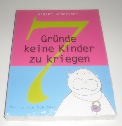 Stock image for 7 (Sieben) Grnde, keine Kinder zu kriegen for sale by Der Bcher-Br