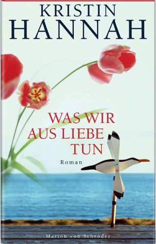 Was wir aus Liebe tun by Hannah, Kristin; PÃ¤nke, Hedda (9783547710731) by [???]