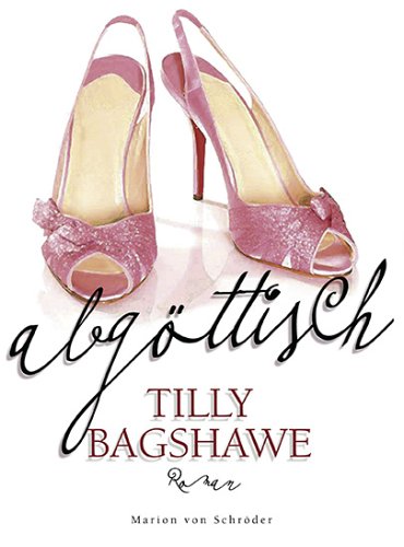 AbgÃ¶ttisch (9783547710878) by Tilly Bagshawe
